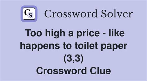 prices way too high crossword clue|Price that is too high (3,3) Crossword Clue